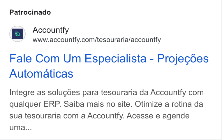 Accountfy ad on Google Ads: Patrocinado Fale Com Um Especialista - Projegdes Automaticas Integre as solugdes para tesouraria da Accountfy com qualquer ERP. Saiba mais no site. Otimize a rotina da sua tesouraria com a Accountfy. Acesse e agende uma...