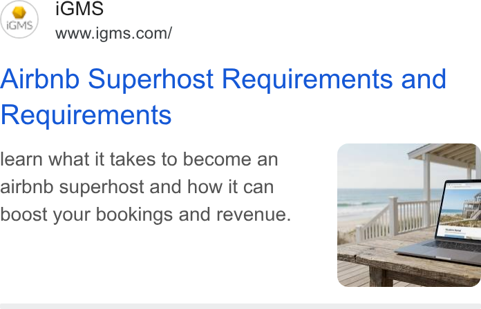 iGMS ad on Google Ads: Airbnb Superhost Requirements and Requirements learn what it takes to become an aironb superhost and how it can boost your bookings and revenue.