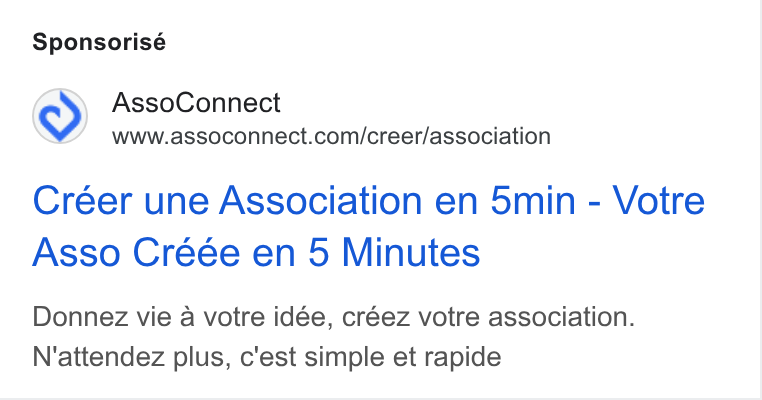 AssoConnect ad on Google Ads: Sponsorisé Creer une Association en 5min - Votre Asso Creéée en 5 Minutes Donnez vie a votre idée, créez votre association. N'attendez plus, c'est simple et rapide
