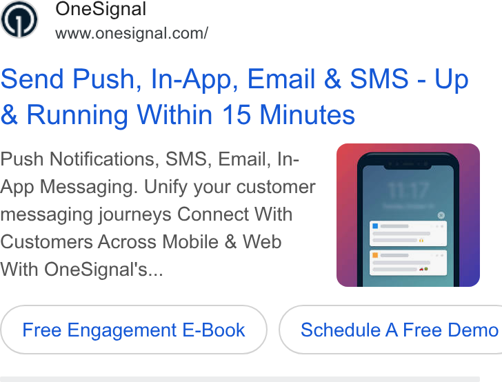 OneSignal ad on Google Ads: Send Push, In-App, Email & SMS - Up Running Within 15 Minutes Push Notifications, SMS, Email, In- App Messaging. Unify your customer messaging journeys Connect With Customers Across Mobile & Web With One Signal's... Free Engagement E-Book } { Schedule A Free Demo