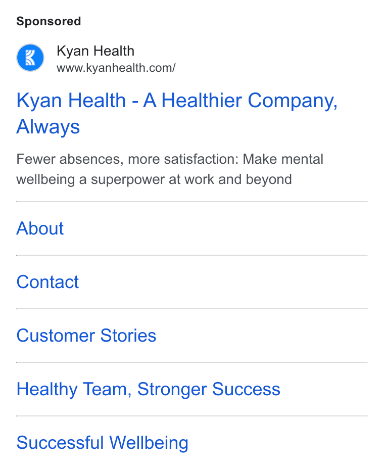 Kyan Health ad on Google Ads: Kyan Health - A Healthier Company, Always Fewer absences, more satisfaction: Make mental wellbeing a superpower at work and beyond About Contact Customer Stories Healthy Team, Stronger Success Successful Wellbeing