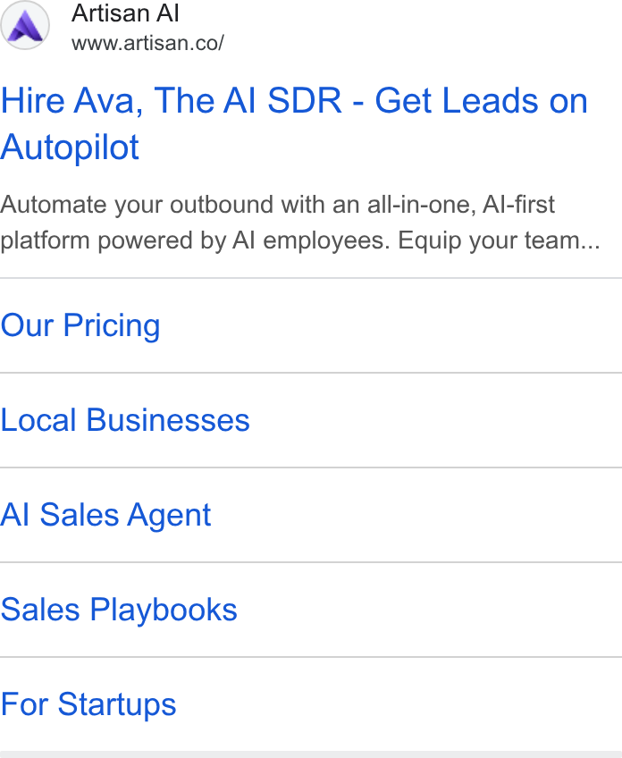 Artisan ad on Google Ads: Hire Ava, The Al SDR - Get Leads on Autopilot Automate your outbound with an all-in-one, Al-first platform powered by Al employees. Equip your team... Our Pricing Local Businesses Al Sales Agent Sales Playbooks For Startups