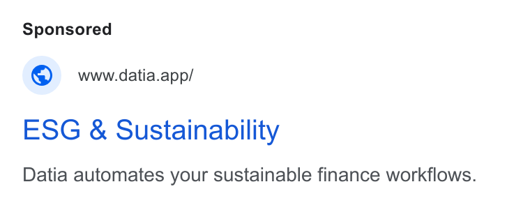 Datia ad on Google Ads: www.datia.app/ ESG & Sustainability Datia automates your sustainable finance workflows.