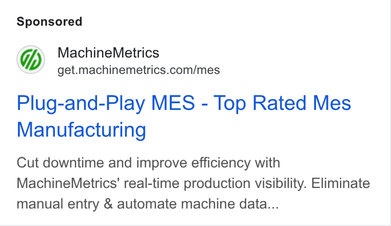MachineMetrics ad on Google Ads: Plug-and-Play MES - Top Rated Mes Manufacturing Cut downtime and improve efficiency with Machine Metrics' real-time production visibility. Eliminate manual entry & automate machine data...