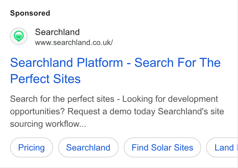 Searchland ad on Google Ads: Searchland Platform - Search For The Perfect Sites Search for the perfect sites - Looking for development opportunities? Request a demo today Searchland's site sourcing workflow... Searchland Find Solar Sites