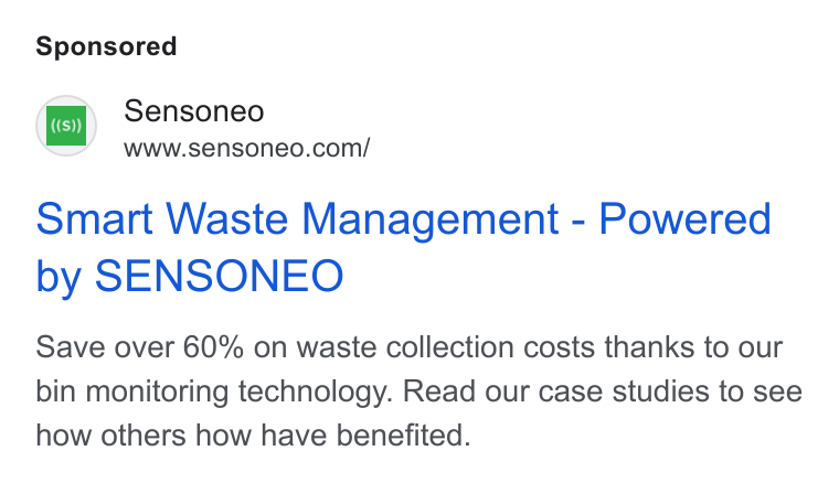 Sensoneo ad on Google Ads: Smart Waste Management - Powered by SENSONEO Save over 60% on waste collection costs thanks to our bin monitoring technology. Read our case studies to see how others how have benefited.