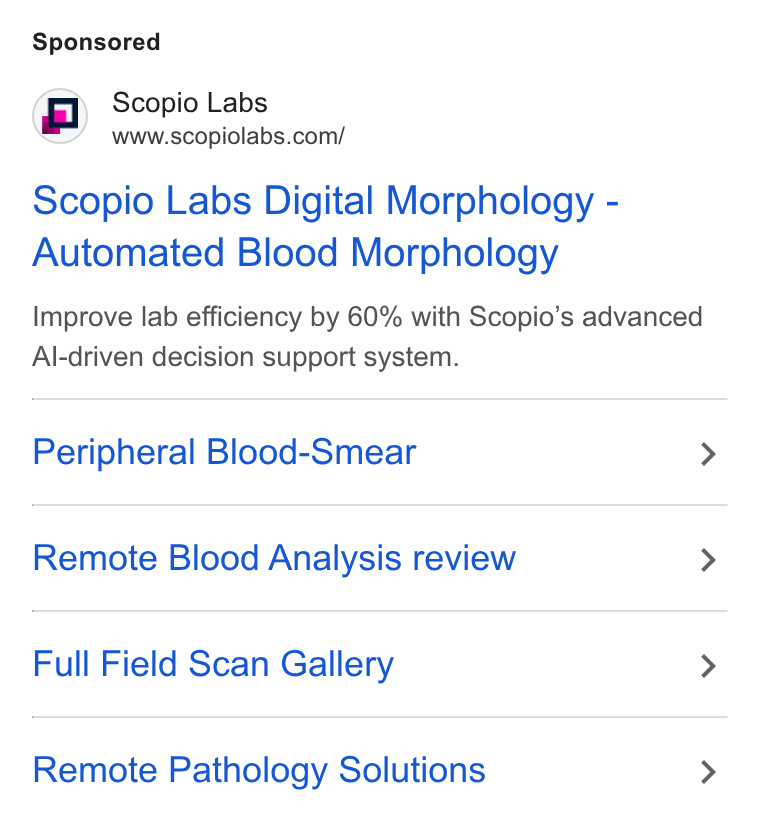 Scopio Labs ad on Google Ads: Scopio Labs Digital Morphology - Automated Blood Morphology Improve lab efficiency by 60% with Scopio’s advanced Al-driven decision support system. Peripheral Blood-Smear > Remote Blood Analysis review > Full Field Scan Gallery > Remote Pathology Solutions >