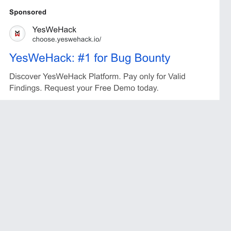 YesWeHack ad on Google Ads: Yes We Hack choose. yeswehack.io/ Yes We Hack: #1 for Bug Bounty Discover Yes We Hack Platform. Pay only for Valid Findings. Request your Free Demo today.