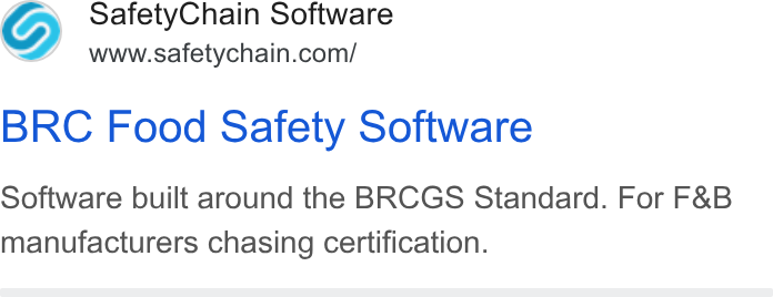 SafetyChain Software ad on Google Ads: BRC Food Safety Software Software built around the BRCGS Standard. For F& B manufacturers chasing certification.