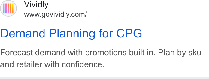 Vividly ad on Google Ads: Demand Planning for CPG Forecast demand with promotions built in. Plan by sku and retailer with confidence.