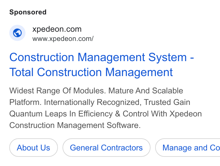 Xpedeon ad on Google Ads: www.xpedeon.com/ Construction Management System - Total Construction Management Widest Range Of Modules. Mature And Scalable Platform. Internationally Recognized, Trusted Gain Quantum Leaps In Efficiency & Control With Xpedeon Construction Management Software. About Us General Contractors } ( Manage and Co