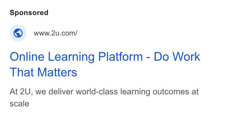 2U ad on Google Ads: Online Learning Platform - Do Work That Matters At 2U, we deliver world-class learning outcomes at scale