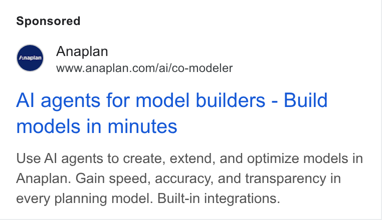 Anaplan ad on Google Ads: Al agents for model builders - Build models in minutes Use Al agents to create, extend, and optimize models in Anaplan. Gain speed, accuracy, and transparency in every planning model. Built-in integrations.
