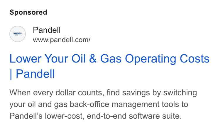 Pandell ad on Google Ads: Lower Your Oil & Gas Operating Costs Pandell When every dollar counts, find savings by switching your oil and gas back-office management tools to Pandell’s lower-cost, end-to-end software suite.
