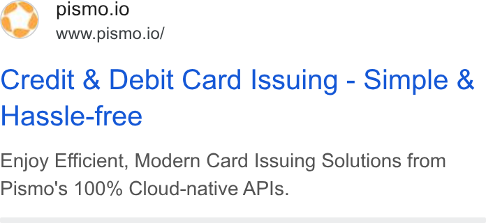 Pismo ad on Google Ads: pismo.io www.pismo.io/ Credit & Debit Card Issuing - Simple & Hassle-free Enjoy Efficient, Modern Card Issuing Solutions from Pismo's 100% Cloud-native APIs.