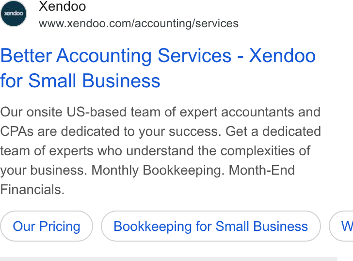 xendoo ad on Google Ads: wendoo Better Accounting Services - Xendoo for Small Business Our onsite US-based team of expert accountants and CPAs are dedicated to your success. Get a dedicated team of experts who understand the complexities of your business. Monthly Bookkeeping. Month-End Financials. Bookkeeping for Small Business (w