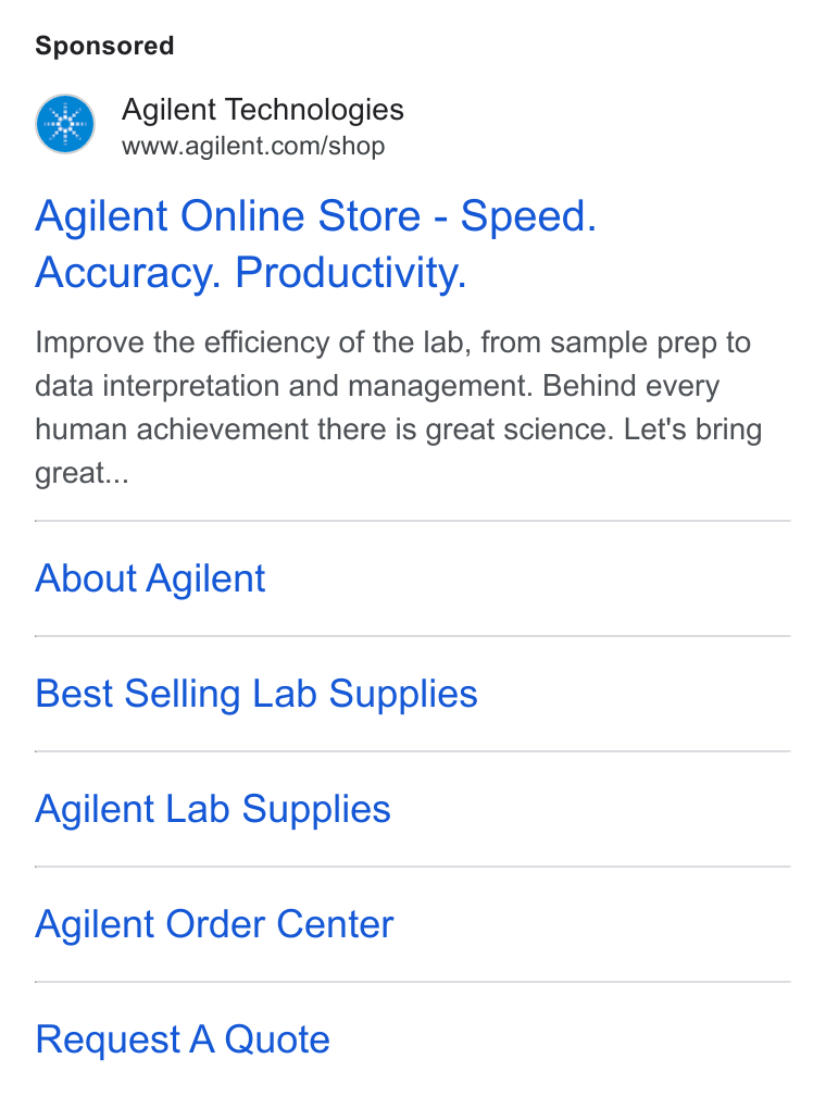 Agilent Technologies ad on Google Ads: Agilent Online Store - Speed. Accuracy. Productivity. Improve the efficiency of the lab, from sample prep to data interpretation and management. Behind every human achievement there is great science. Let's bring great... About Agilent Best Selling Lab Supplies Agilent Lab Supplies Agilent Order Center Request A Quote