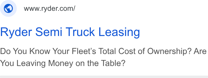 Ryder System ad on Google Ads: Ryder Semi Truck Leasing Do You Know Your Fleet’s Total Cost of Ownership? Are You Leaving Money on the Table?