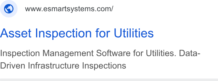 eSmart Systems ad on Google Ads: Asset Inspection for Utilities Inspection Management Software for Utilities. Data- Driven Infrastructure Inspections