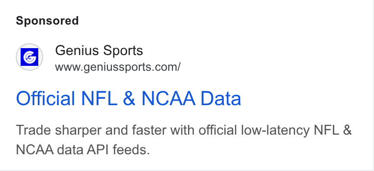 Genius Sports ad on Google Ads: G@ Genius Sports Official NFL & NCAA Data Trade sharper and faster with official low-latency NFL & NCAA data API feeds.
