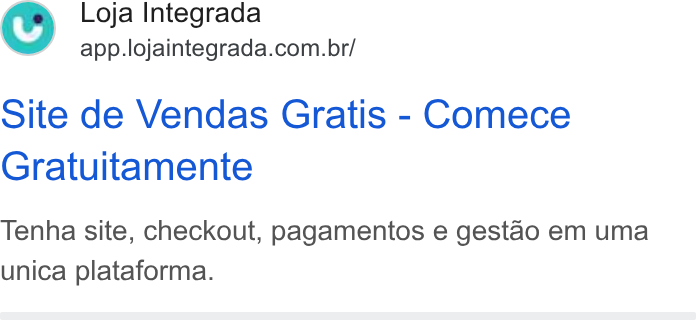 Loja Integrada ad on Google Ads: Site de Vendas Gratis - Comece Gratuitamente Tenha site, checkout, pagamentos e gestao em uma unica plataforma.