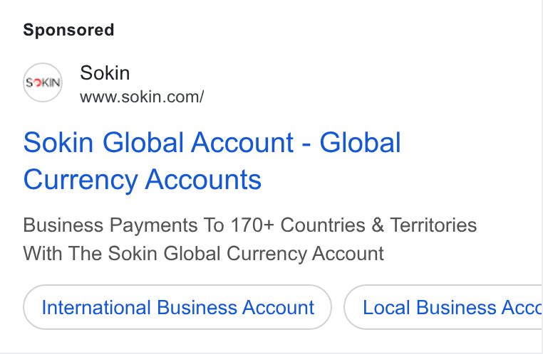 Sokin ad on Google Ads: Sokin Global Account - Global Currency Accounts Business Payments To 170+ Countries & Territories With The Sokin Global Currency Account International Business Account Local Business Accc