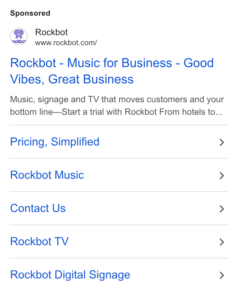 Rockbot ad on Google Ads: Rockbot - Music for Business - Good Vibes, Great Business Music, signage and TV that moves customers and your bottom line—Start a trial with Rockbot From hotels to... Pricing, Simplified > Rockbot Music > Contact Us > Rockbot TV > Rockbot Digital Signage >