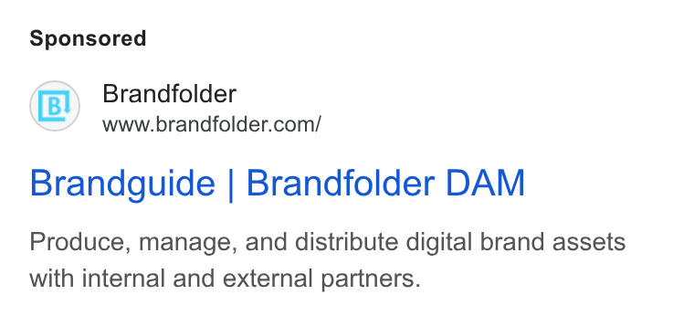 Brandfolder ad on Google Ads: Brandguide | Brandfolder DAM Produce, manage, and distribute digital brand assets with internal and external partners.