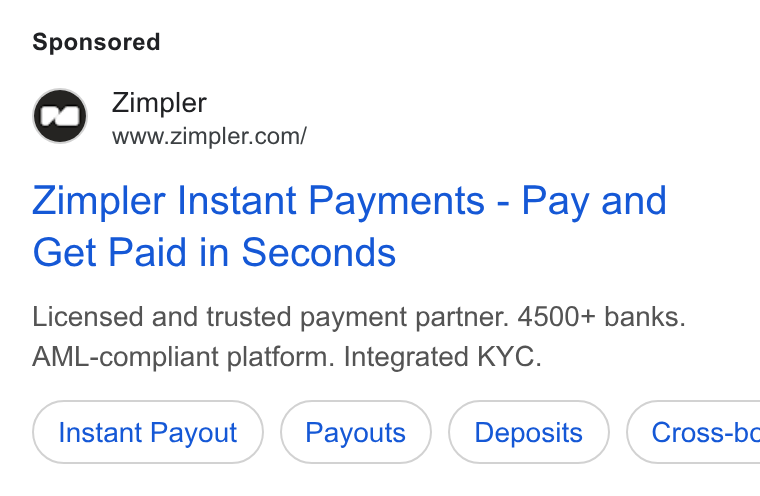 Zimpler ad on Google Ads: Zimpler Instant Payments - Pay and Get Paid in Seconds Licensed and trusted payment partner. 4500+ banks. AML-compliant platform. Integrated KYC. Instant Payout ( Cross-bc