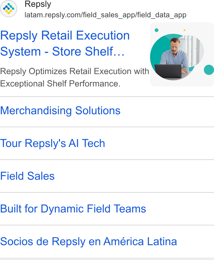 Repsly ad on Google Ads: Repsly Retail Execution System - Store Shelf... Repsly Optimizes Retail Execution with Exceptional Shelf Performance. Merchandising Solutions Tour Repsly's Al Tech Field Sales Built for Dynamic Field Teams Socios de Repsly en América Latina