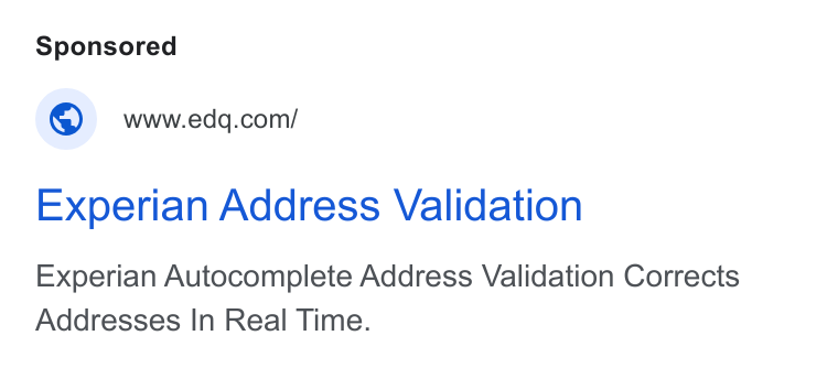 Experian Data Quality ad on Google Ads: Experian Address Validation Experian Autocomplete Address Validation Corrects Addresses In Real Time.