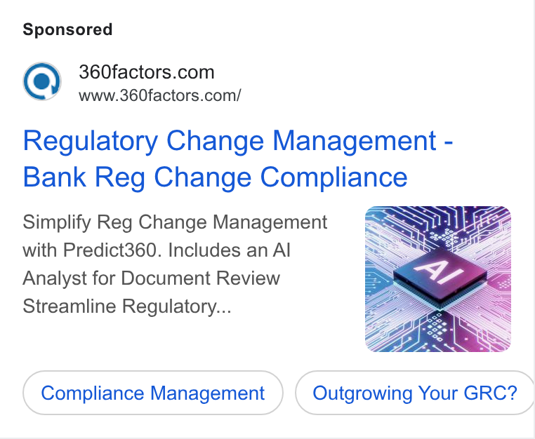 360factors ad on Google Ads: www.360factors.com/ Regulatory Change Management - Bank Reg Change Compliance Simplify Reg Change Management § with Predict360. Includes an Al Analyst for Document Review Streamline Regulatory... Compliance Management Outgrowing Your GRC? |