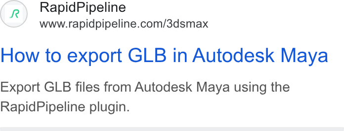 RapidPipeline ad on Google Ads: How to export GLB in Autodesk Maya Export GLB files from Autodesk Maya using the Rapid Pipeline plugin.