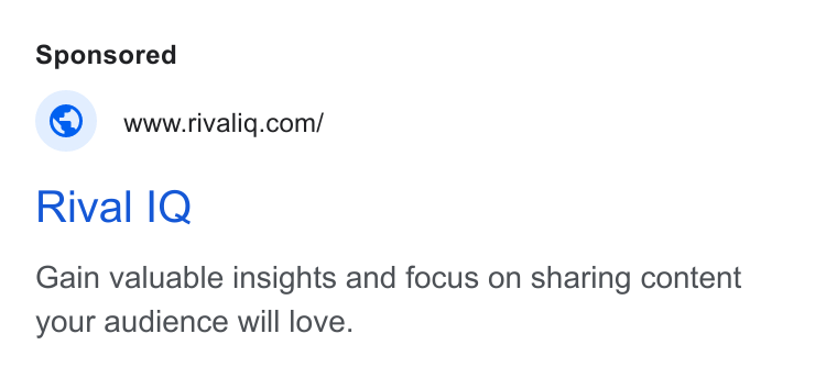 Rival IQ ad on Google Ads: Rival 1Q Gain valuable insights and focus on sharing content your audience will love.