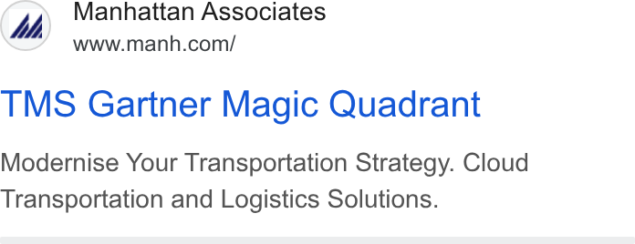 Manhattan Associates ad on Google Ads: TMS Gartner Magic Quadrant Modernise Your Transportation Strategy. Cloud Transportation and Logistics Solutions.