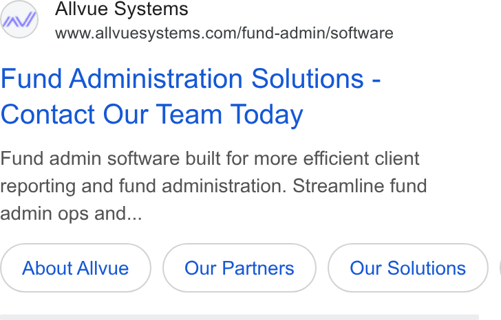 Allvue Systems ad on Google Ads: Fund Administration Solutions - Contact Our Team Today Fund admin software built for more efficient client reporting and fund administration. Streamline fund admin ops and... About Allvue Our Solutions )} |
