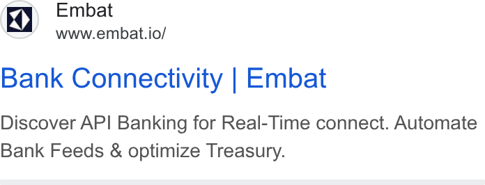 Embat ad on Google Ads: ge. Embat x) ~ www.embat.io/ Bank Connectivity | Embat Discover API Banking for Real-Time connect. Automate Bank Feeds & optimize Treasury.
