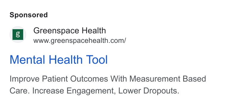 Greenspace Health ad on Google Ads: Mental Health Tool Improve Patient Outcomes With Measurement Based Care. Increase Engagement, Lower Dropouts.