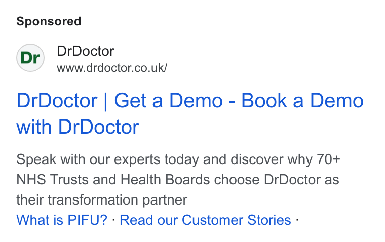 DrDoctor ad on Google Ads: Dr Doctor | Get a Demo - Book a Demo with Dr Doctor Speak with our experts today and discover why 70+ NHS Trusts and Health Boards choose Dr Doctor as their transformation partner What is PIFU? - Read our Customer Stories -