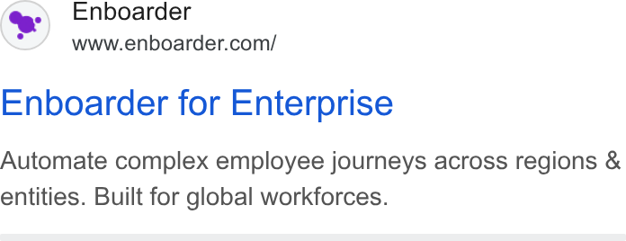 Enboarder ad on Google Ads: Enboarder for Enterprise Automate complex employee journeys across regions & entities. Built for global workforces.