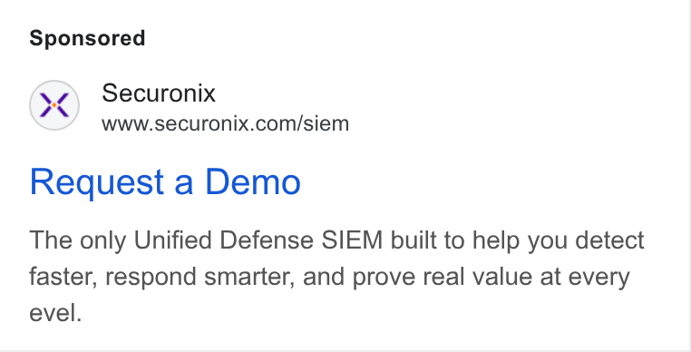 Securonix ad on Google Ads: Request a Demo The only Unified Defense SIEM built to help you detect faster, respond smarter, and prove real value at every evel.