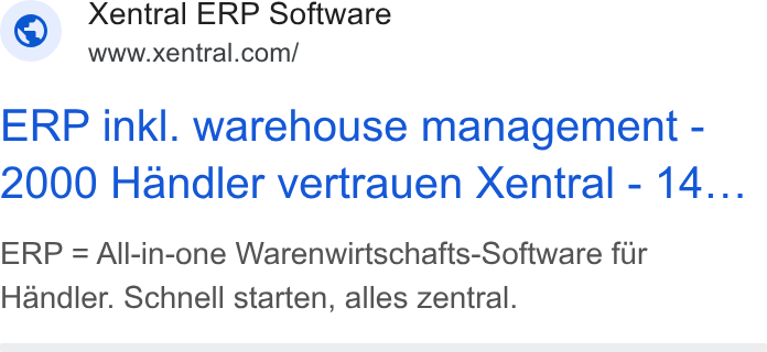 Xentral ad on Google Ads: ERP inkl. warehouse management - 2000 Handler vertrauen Xentral - 14... ERP = All-in-one Warenwirtschafts-Software fur Handler. Schnell starten, alles zentral.