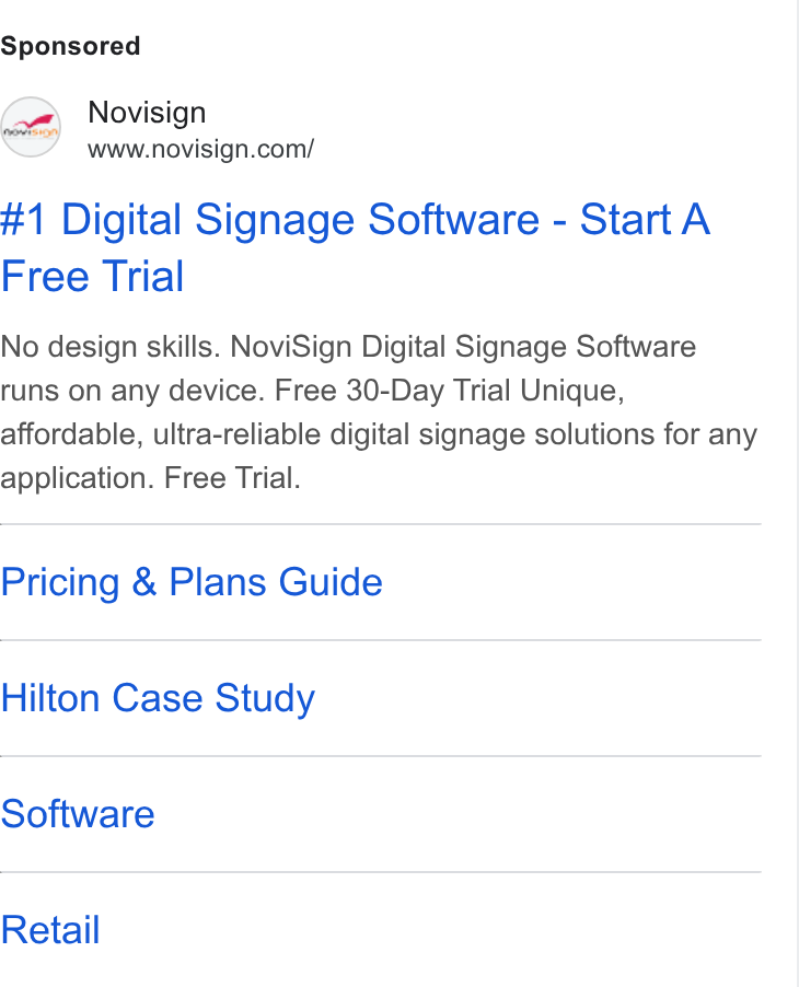 NoviSign ad on Google Ads: #1 Digital Signage Software - Start A Free Trial No design skills. Novi Sign Digital Signage Software runs on any device. Free 30-Day Trial Unique, affordable, ultra-reliable digital signage solutions for any application. Free Trial. Pricing & Plans Guide Hilton Case Study Software Retail
