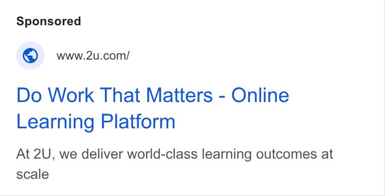 2U ad on Google Ads: Do Work That Matters - Online Learning Platform At 2U, we deliver world-class learning outcomes at scale