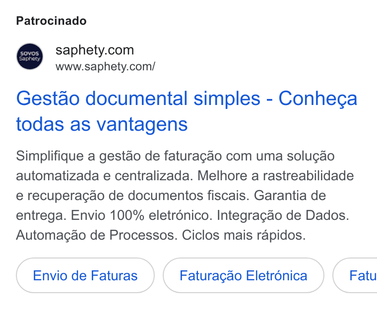 Sovos Saphety ad on Google Ads: www.saphety.com/ Gestao documental simples - Conhega todas as vantagens Simplifique a gest& o de faturacao com uma solu¢ao automatizada e centralizada. Melhore a rastreabilidade e recuperacao de documentos fiscais. Garantia de entrega. Envio 100% eletrdénico. Integracgao de Dados. Automagao de Processos. Ciclos mais rapidos. Envio de Faturas Faturacdo Eletrénica } ( Fatu