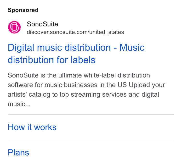 SonoSuite ad on Google Ads: Digital music distribution - Music distribution for labels Sono Suite is the ultimate white-label distribution software for music businesses in the US Upload your artists' catalog to top streaming services and digital music... How it works Plans