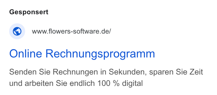 Flowers-Software ad on Google Ads: Online Rechnungsprogramm Senden Sie Rechnungen in Sekunden, sparen Sie Zeit und arbeiten Sie endlich 100 % digital
