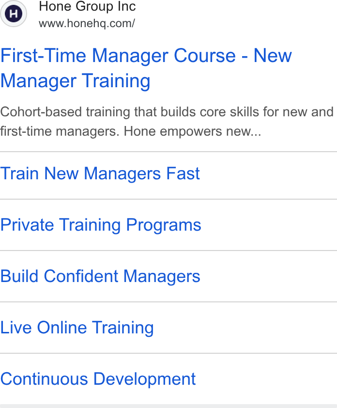 Hone ad on Google Ads: First-Time Manager Course - New Manager Training Cohort-based training that builds core skills for new and first-time managers. Hone empowers new... Train New Managers Fast Private Training Programs Build Confident Managers Live Online Training Continuous Development