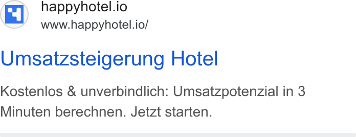 happyhotel ad on Google Ads: happyhotel.io www.happyhotel.io/ Umsatzsteigerung Hotel Kostenlos & unverbindlich: Umsatzpotenzial in 3 Minuten berechnen. Jetzt starten.