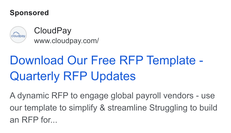 CloudPay ad on Google Ads: Download Our Free RFP Template - Quarterly RFP Updates A dynamic RFP to engage global payroll vendors - use our template to simplify & streamline Struggling to build an RFP for...